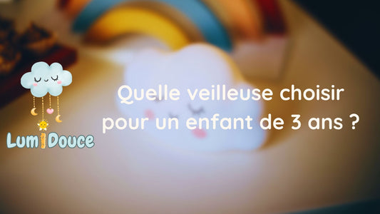 Quelle veilleuse choisir pour un enfant de 3 ans ?