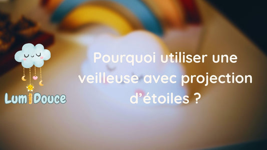 Pourquoi utiliser une veilleuse avec projection d’étoiles ?
